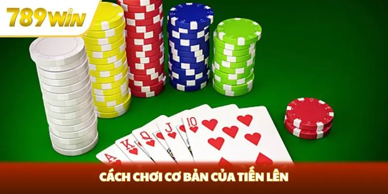 Cách chơi cơ bản của Tiến lên