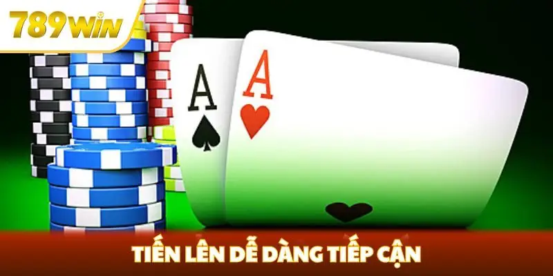 Tiến lên dễ dàng tiếp cận